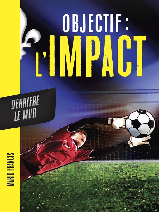 Title details for Objectif l'Impact by Mario Lemieux - Available